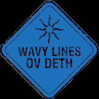 Road sign with the text "Wavy Lines Ov Deth"